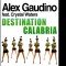 Alex Gaudino - Destination Calabria 2011 (Charlie Atom ...