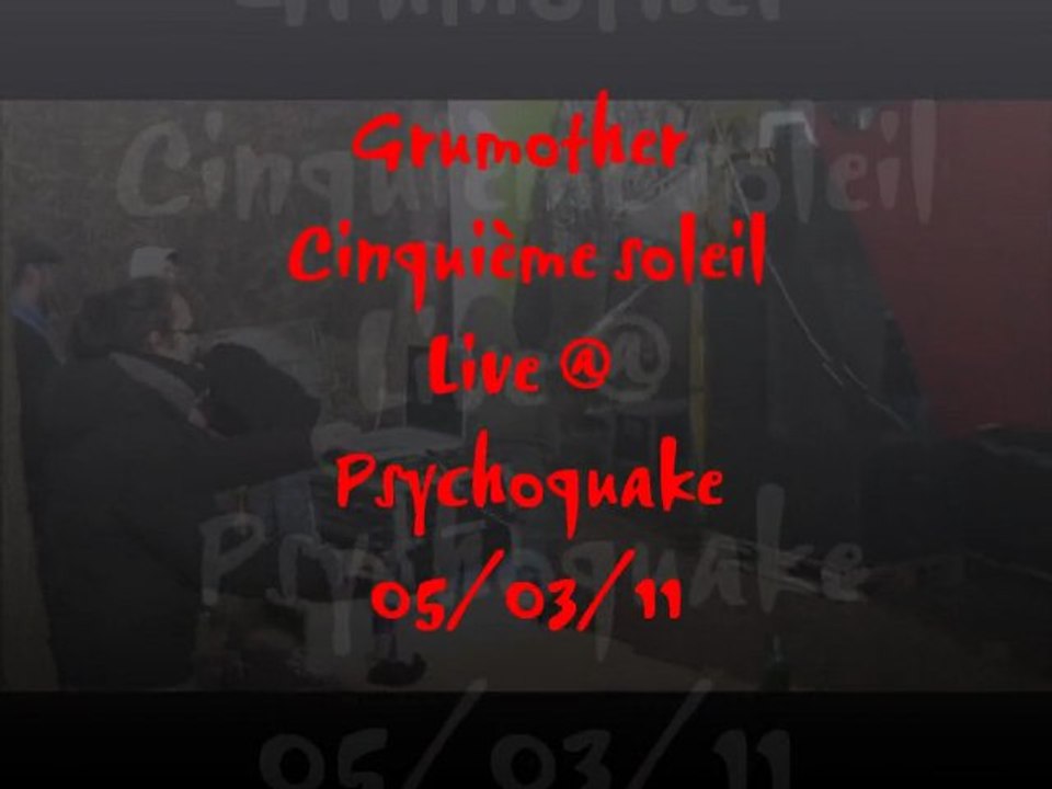 Grumother @ Psychoquake 05-03-11