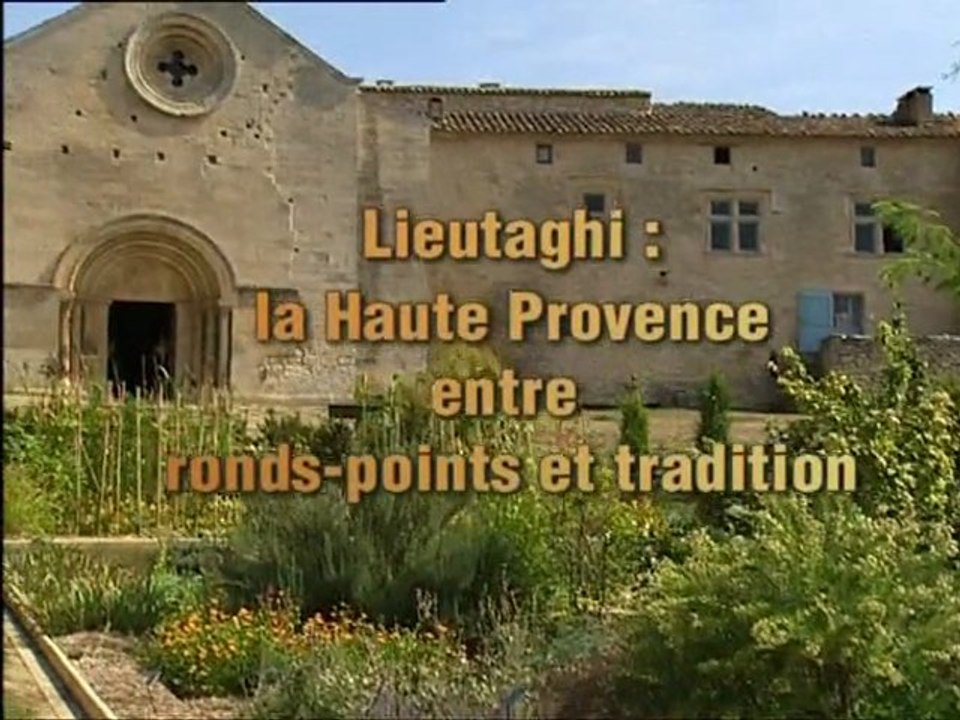 Lieutaghi:La Haute Provence entre ronds-points et traditions