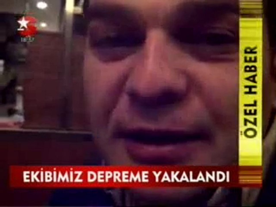 Star ekibi depreme yakalandı