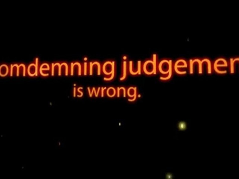 Judge not, lest ye be judged