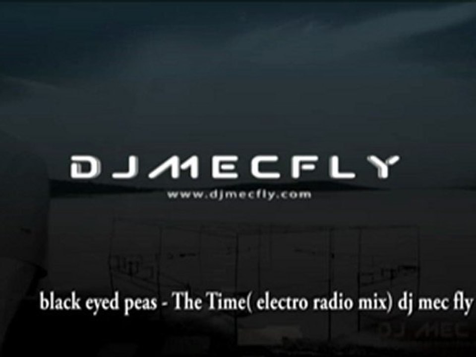 black eyed peas - the time ( electro radio mix) dj mec fly