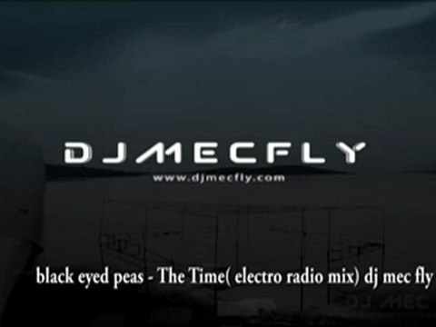 black eyed peas - the time ( electro radio mix) dj mec fly