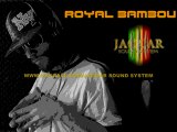 ROYAL BAMBOU -special fi Jaguar sound(multi-symptom riddim)2