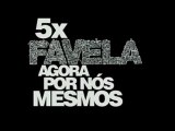 5 X Favela - Agora por nós mesmos - Trailer HD