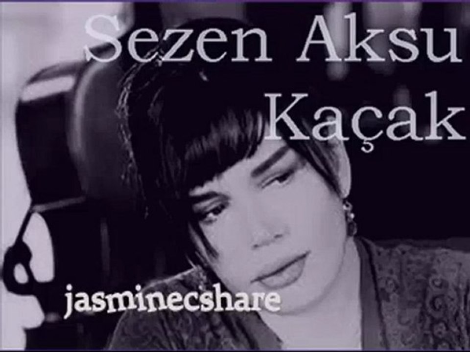 Sezen Aksu-Kaçak