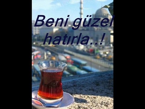 beni güzel hatırla