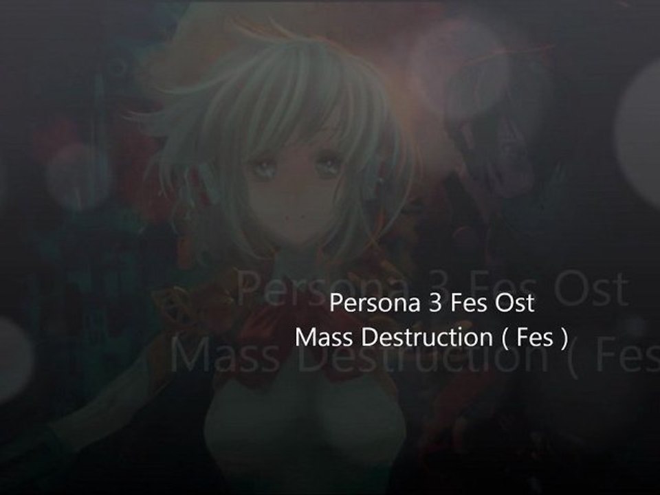 Persona 3 Fes Ost - Mass Destruction ( Fes )