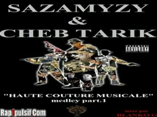 SAZAMYZY & CHEB TARIK "Haute Couture Musicale Medley Part.1" mixé par BLANKO G