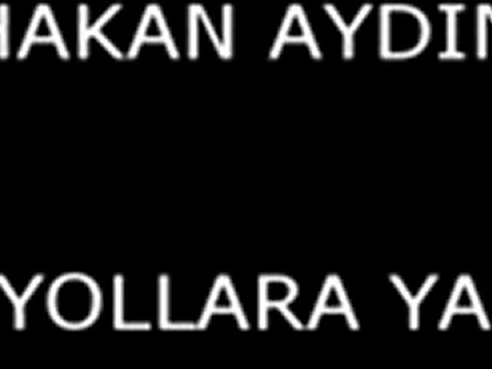 HAKAN AYDIN - ADINI YOLLARA YAZDIM