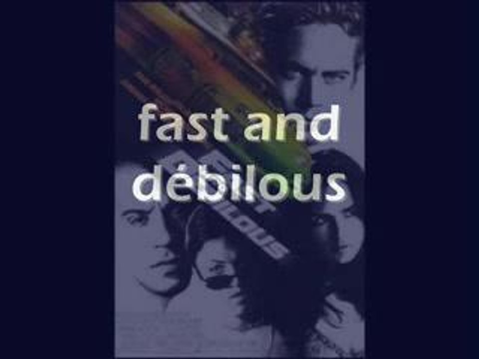 fastanddebilous