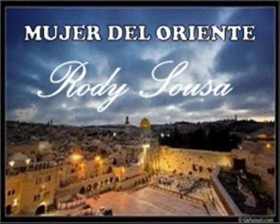 MUJER DEL ORIENTE - RODY SOUSA – AUTOR E INTERPRETE