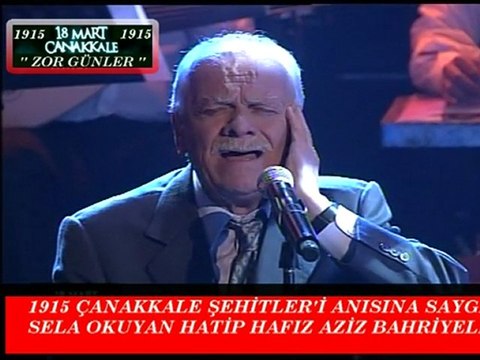 1915 Çanakkale Şehit'lerine Saygı Anısına Hafız Aziz Bahriyeli Hoca Efendi.Sela