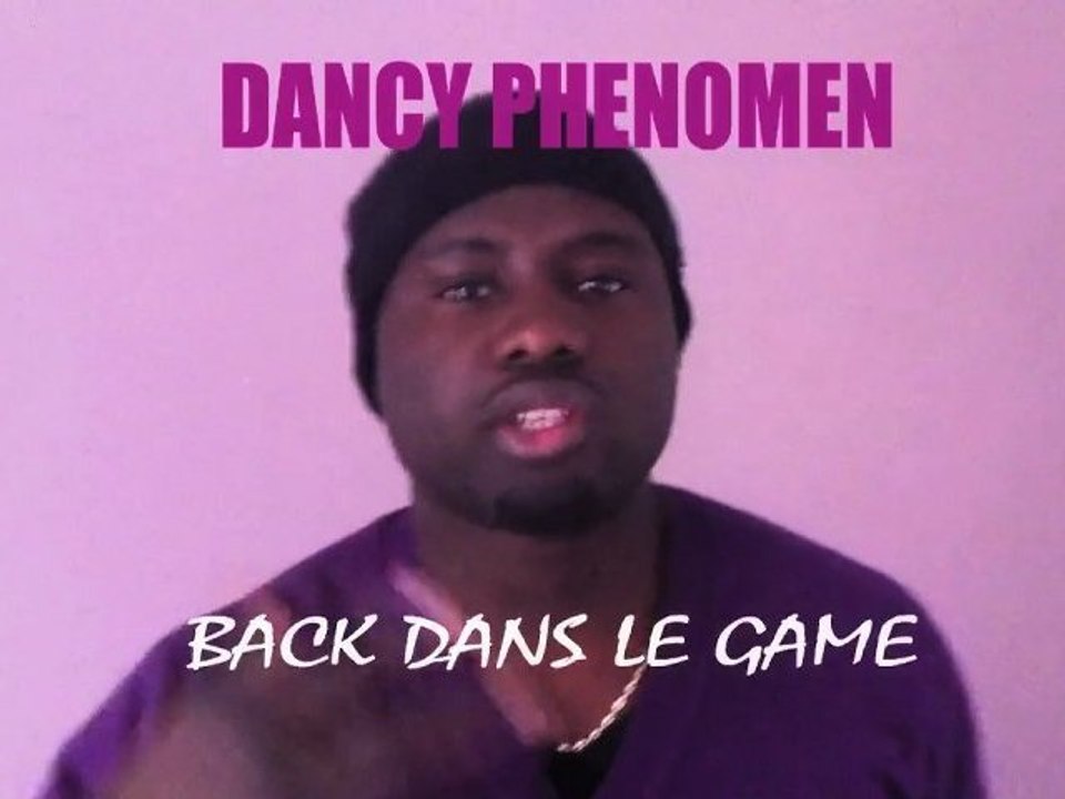 DANCY PHENOMEN - Back Dans Le Game - Freestyle