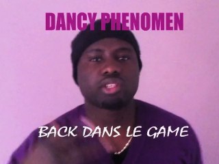 DANCY PHENOMEN - Back Dans Le Game - Freestyle