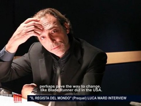 Intervista LUCA WARD film IL REGISTA DEL MONDO di CARLO FUMO