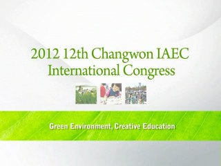 12th International Congress of Educating Cities of Changwon Presentation