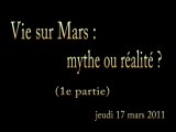 Vie sur Mars: mythe ou réalité? 1/4 17-03-2011