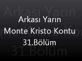 Arkası Yarın Monte Kristo Kontu 31. Bölüm