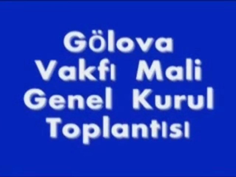 1-Gölova Vakfı Mali Genel  Kurul Toplantısı - 2010