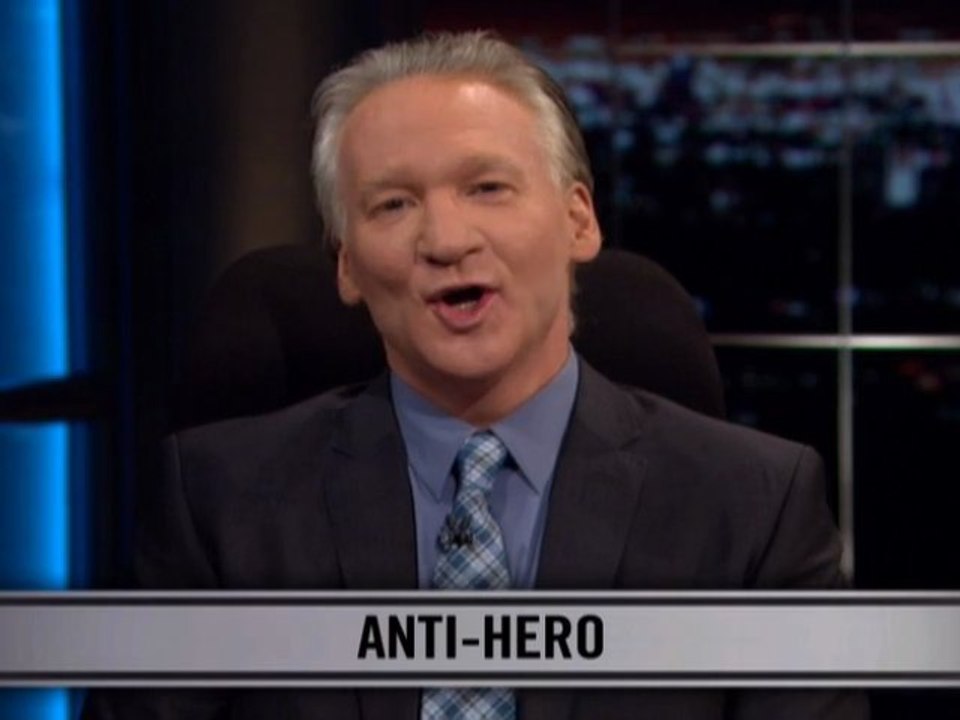 Real Time With Bill Maher: New Rule - Anti-Hero