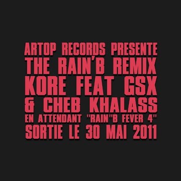 Kore feat Gsx et Cheb Khalass: The Rain'b Remix