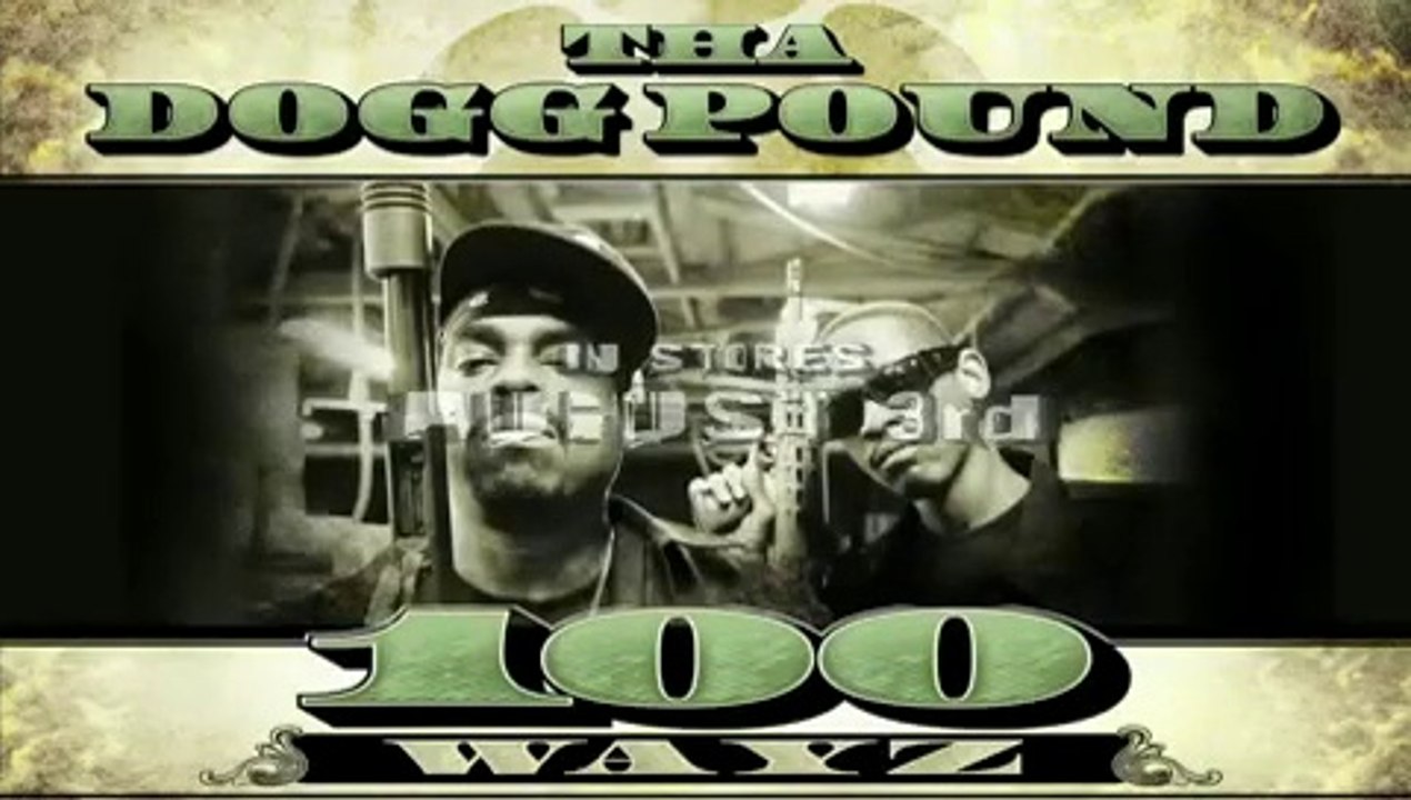 DPG Recordz / Gangsta Advisory Presents Tha Dogg Pound "100 Wayz"
