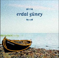 erdal güney- aşk elinden-bir kıyıdan 2011