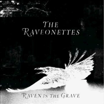The Raveonettes Raven in the Grave (2011) HQ Leaked Full Album Free Download