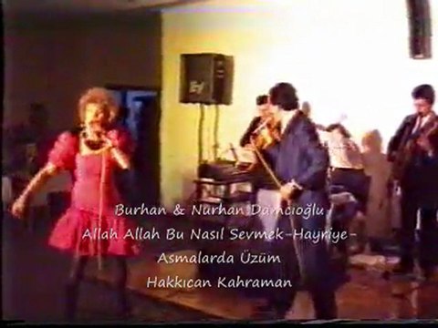 Allah Allah Bu Nasıl Sevmek-Hayriye-Asmalarda Üzüm Burhan & Nurhan Damcıoğlu