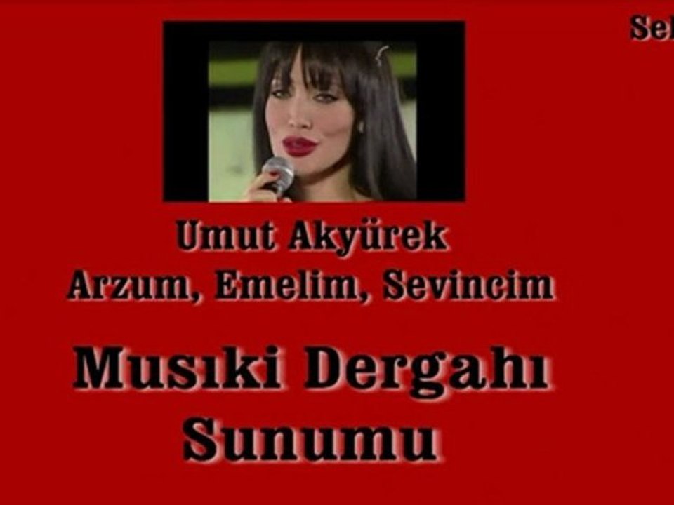 Umut Akyürek / Arzum, Emelim, Sevincim (Musiki Dergahi Sunumu)