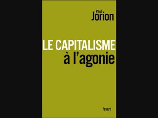 Paul Jorion - Le capitalisme à l'agonie