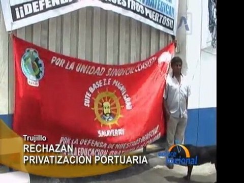 Trabajadores portuarios de Trujillo rechazan privatizacion del puerto del Callao