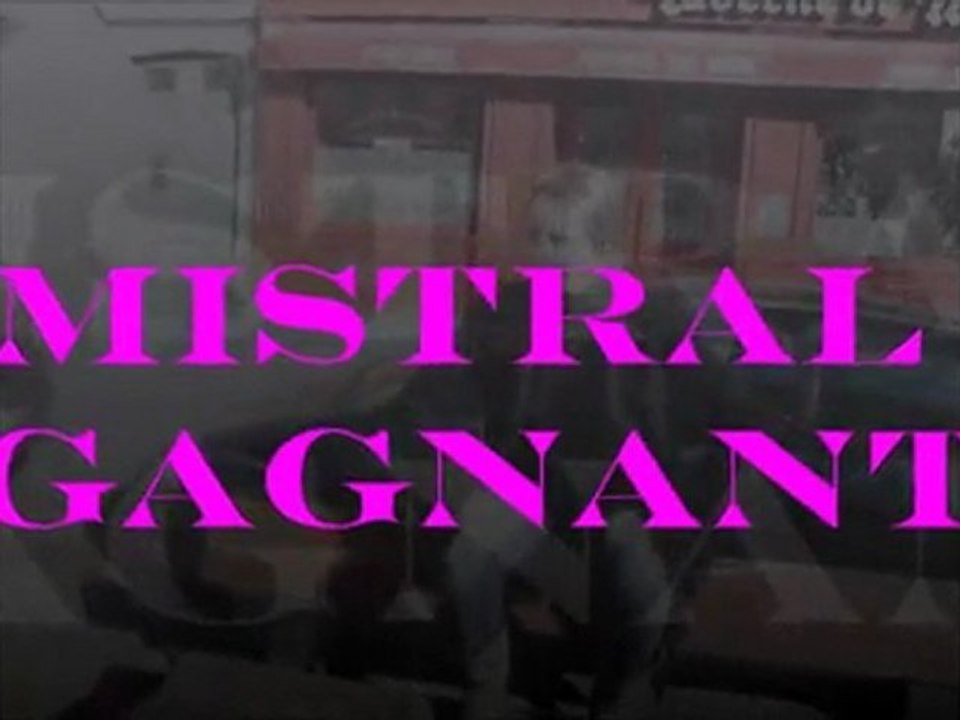 MISTRAL GAGNANT - RENAUD - PAR LILI ET JEAN-NO