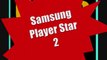Samsung Player Star 2 - GameActu