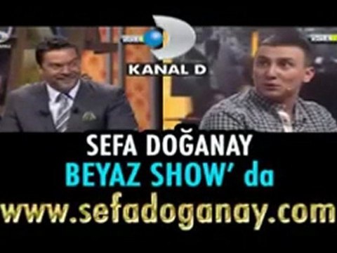 Sefa Doğanay Beyaz Show'da