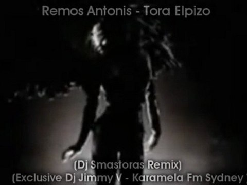 Remos Antonis - Tora Elpizo (Dj Smastoras Remix) Exclusive FOR Dj Jimmy V - Karamela Fm Sydney