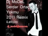 Dj MoDeL ft Serdar Ortaç - Yokmu - 2011 remix_0001