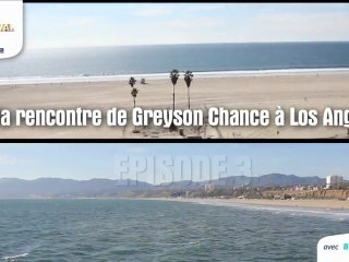 EPISODE 3 : A la rencontre de Greyson Chance à Los Angeles