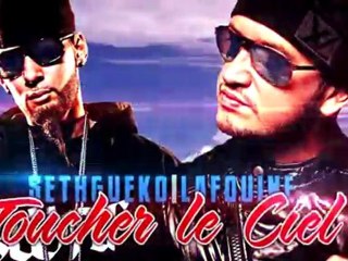 SETH GUEKO ft LA FOUINE - TOUCHER LE CIEL