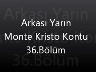 Arkası Yarın Monte Kristo Kontu 36. Bölüm