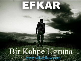 Efkar Flow - Bir Kahpe Ugruna