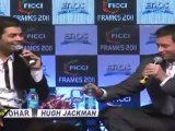 Hugh Jackman Says 'I Am Hugh Fan Of Shahrukh Khan' At FICCI Frames 2011