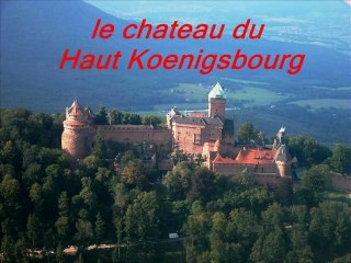 le chateau du Haut Koenigsbourg