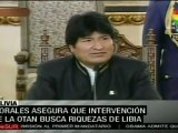 Evo Morales denuncia que ataque a Libia es por el petróleo