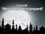 Mes frères me manquent - Muhammad (sallAllahou 'aleyhi wa salam)