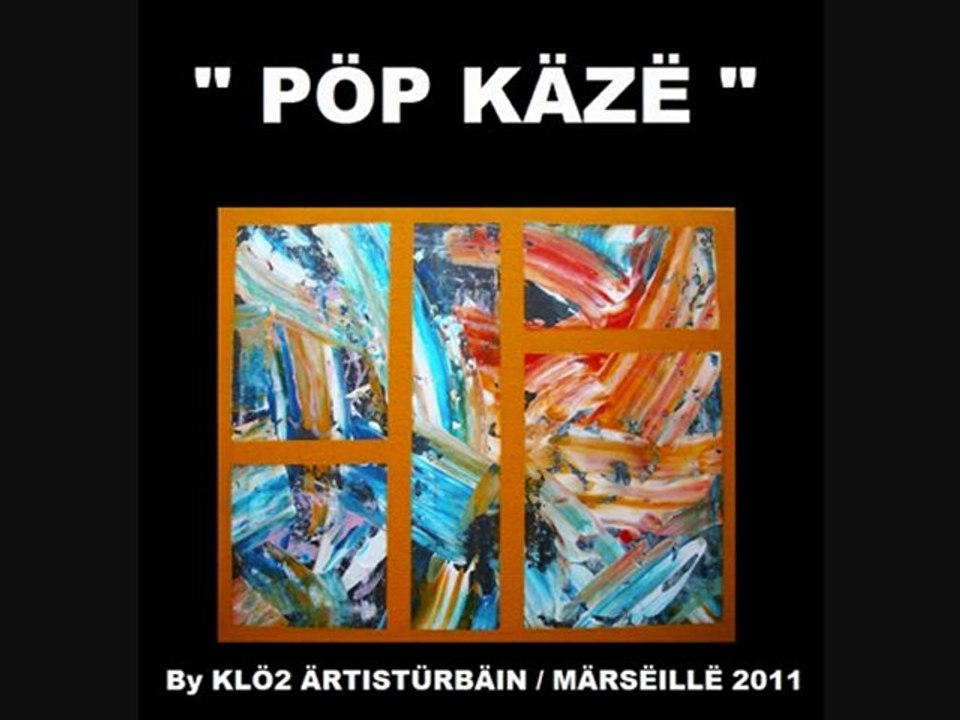 KLÖ2 ÄRTISTÜRBÄIN  MÄRSËILLË 2011