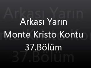 Arkası Yarın Monte Kristo Kontu 37. Bölüm