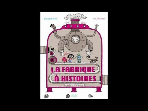 La fabrique à histoires de Bernard Friot