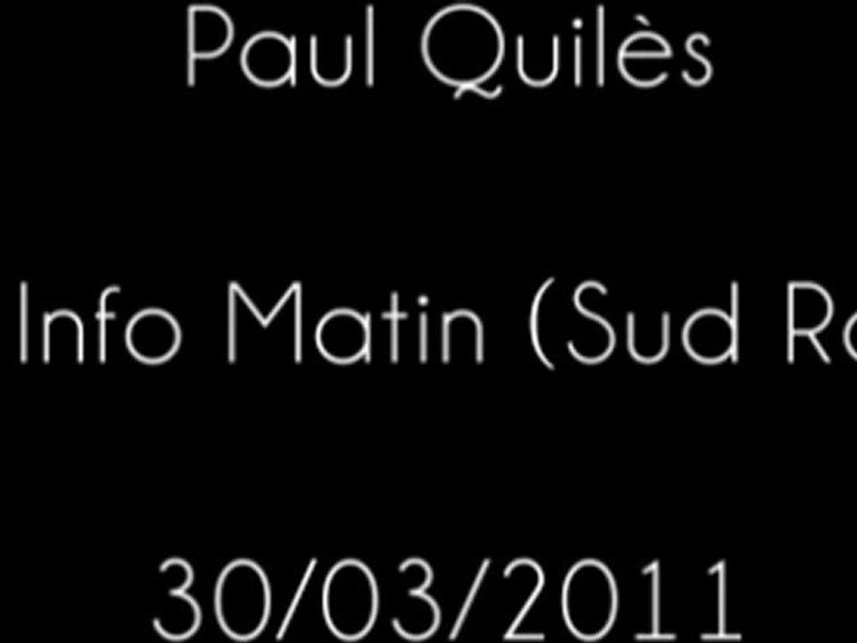 Paul Quilès - Sud Radio - 30/03/11